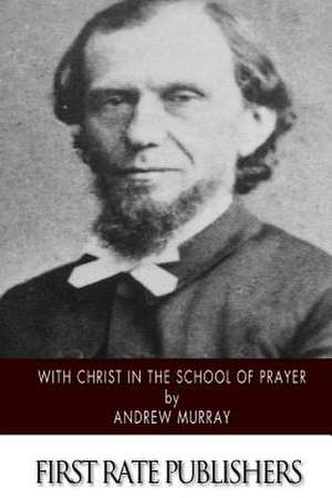 With Christ in the School of Prayer de Andrew Murray