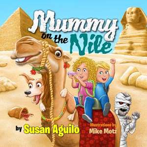 Mummy on the Nile de Susan Aguilo