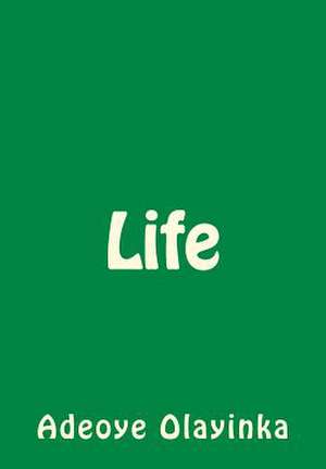 Life de Adeoye Olamide Olayinka