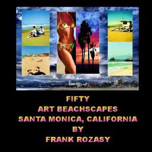 Fifty Art Beachscapes, Santa Monica California, by Frank Rozasy de Frank Rozasy