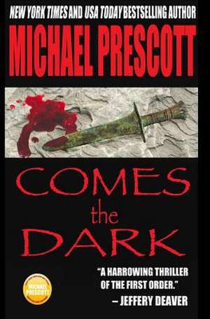 Comes the Dark de Michael Prescott