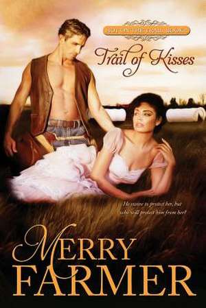 Trail of Kisses de Merry Farmer