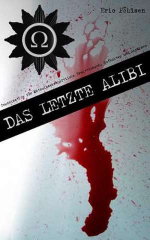 Das Letzte Alibi (O.M.E.G.A.) de Eric Pohlsen