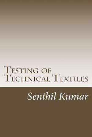 Testing of Technical Textiles de Senthil Kumar