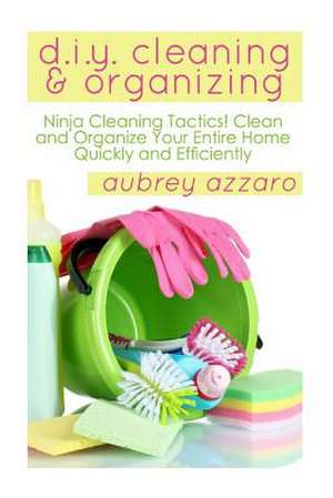 DIY Cleaning and Organizing de Aubrey Azzaro