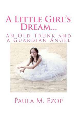 A Little Girl's Dream... de Paula M. Ezop