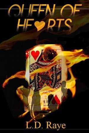 Queen of Hearts de L. D. Raye