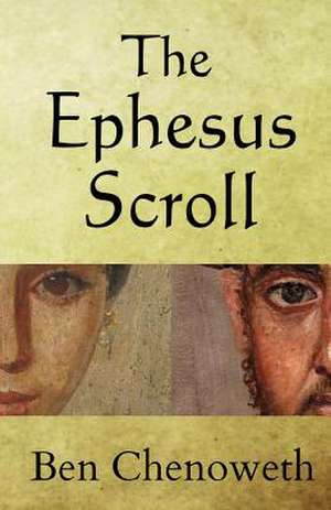 The Ephesus Scroll de Ben Chenoweth