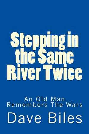 Stepping in the Same River Twice de Dave Biles