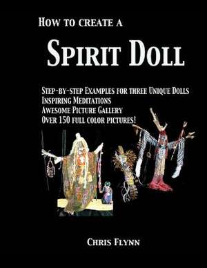 How to Create a Spirit Doll de Chris Flynn