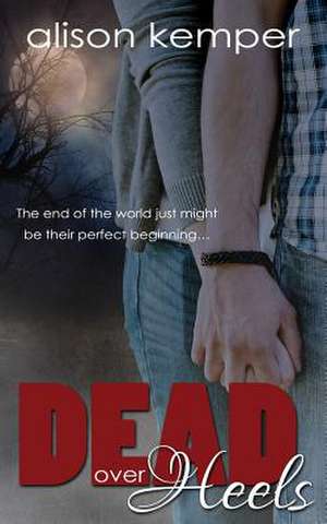 Dead Over Heels de Alison Kemper