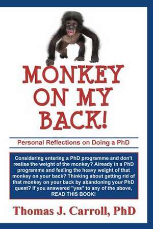 Monkey on My Back de Thomas J. Carroll Phd