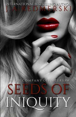 Seeds of Iniquity de J. A. Redmerski