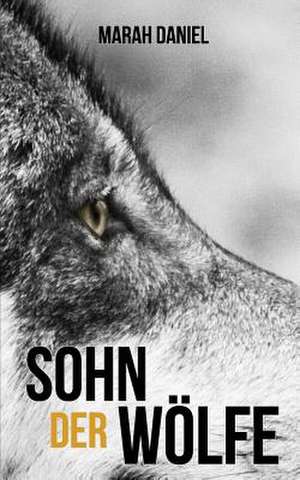 Sohn Der Wolfe de Marah Daniel