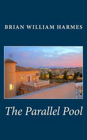 The Parallel Pool de MR Brian William Harmes