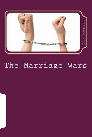 The Marriage Wars de Lin Morris