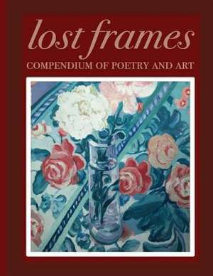 Lost Frames Compendium of Poetry and Art de Youssef Alaoui Fdili