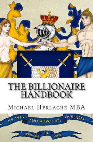 The Billionaire Handbook de Michael Herlache