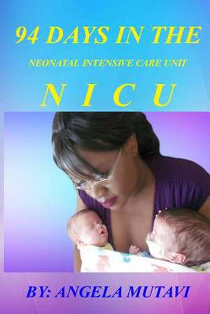 94 Days in the NICU de Angela Mutavi