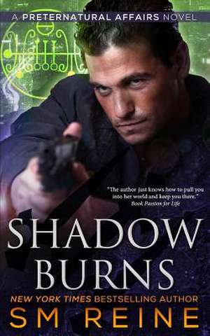 Shadow Burns de S. M. Reine