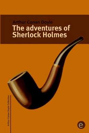 The Adventures of Sherlock Holmes de Arthur Conan Doyle