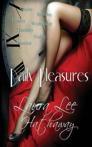 Daily Pleasures de Laura Lee Hathaway