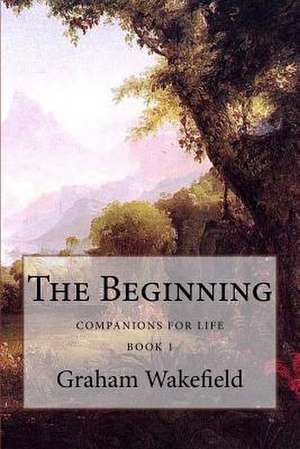 The Beginning de Graham Wakefield