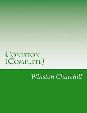 Coniston (Complete) de Winston S. Churchill