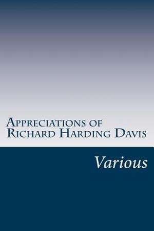 Appreciations of Richard Harding Davis de Various