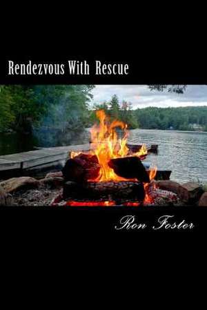 Rendezvous with Rescue de Ron Foster