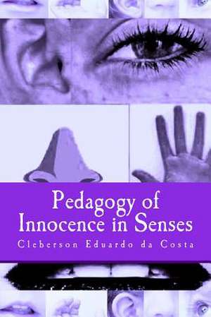 Pedagogy of Innocence in Senses de Cleberson Eduardo Da Costa