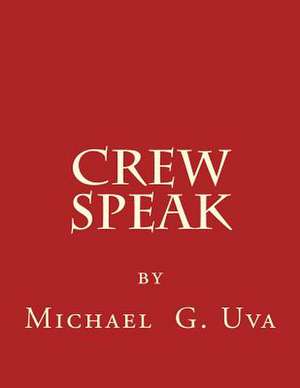 Crew Speak de Michael G. Uva