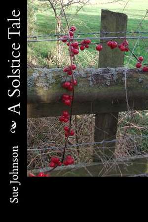 A Solstice Tale de Sue Johnson