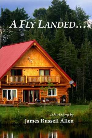 A Fly Landed... de James Russell Allen