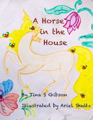 A Horse in the House de Tina S. Gibson