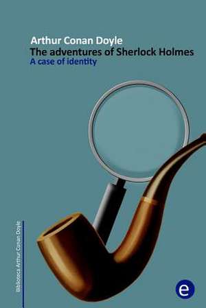 A Case of Identity de Arthur Conan Doyle