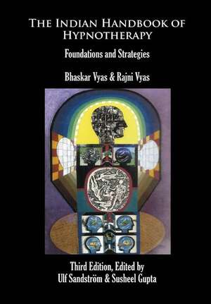 The Indian Handbook of Hypnotherapy - Third Edition de Dr Bhaskar Vyas