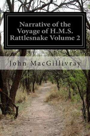 Narrative of the Voyage of H.M.S. Rattlesnake Volume 2 de John Macgillivray