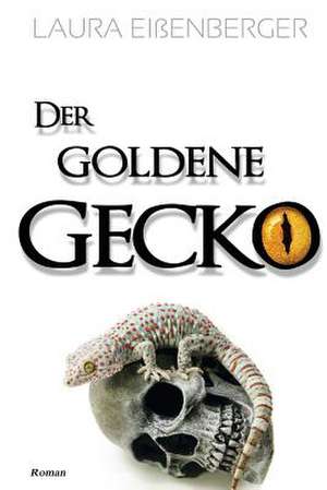 Der Goldene Gecko de Laura Eissenberger