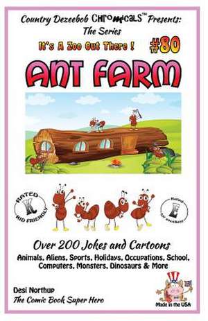 Ant Farm - Over 200 Jokes + Cartoons - Animals, Aliens, Sports, Holidays, Occupations, School, Computers, Monsters, Dinosaurs & More- In Black and Whi de Desi Northup