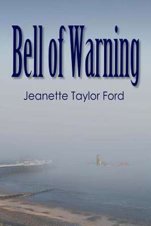 Bell of Warning de Jeanette Taylor Ford