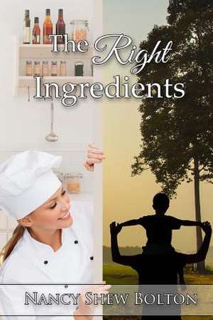 The Right Ingredients de Nancy Shew Bolton