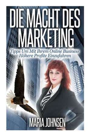 Die Macht Des Marketing de Maria Johnsen