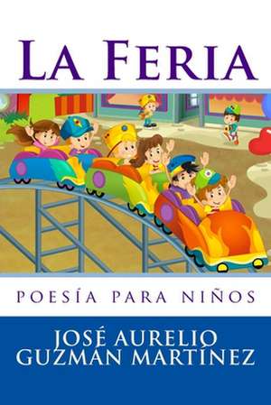 La Feria de Jose Aurelio Guzman Martinez