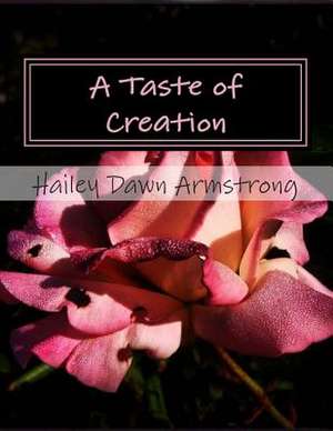 A Taste of Creation de Hailey Dawn Armstrong