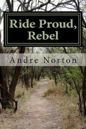 Ride Proud, Rebel de Andre Norton