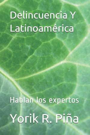 Delincuencia y Latinoamerica de Yorik R. Pina