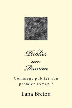 Publier Un Roman de Lana Breton