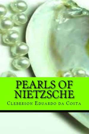 Pearls of Nietzsche de Cleberson Eduardo Da Costa