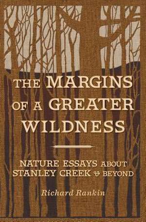 The Margins of a Greater Wildness de Richard Rankin